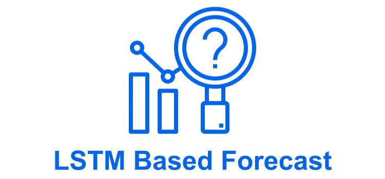 LSTM Based Forecast
